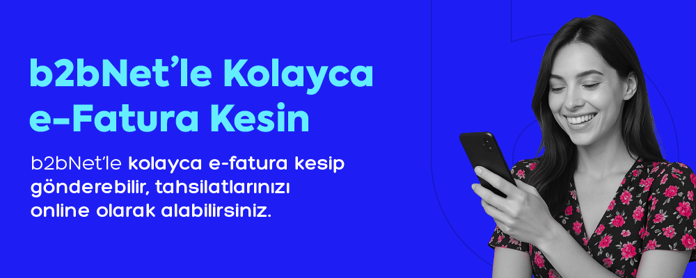 b2bNet'le Kolayca e-Fatura Kesin