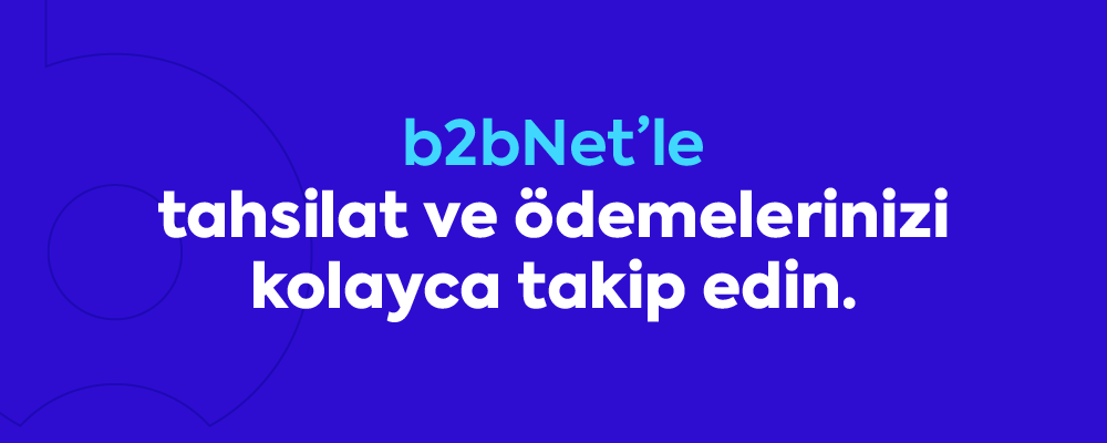 b2bNet'le tahsilat ve ödemelerinizi takip edin.