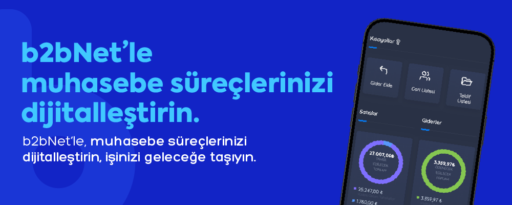b2bNet'le muhasebe süreçlerinizi dijitalleştirin.