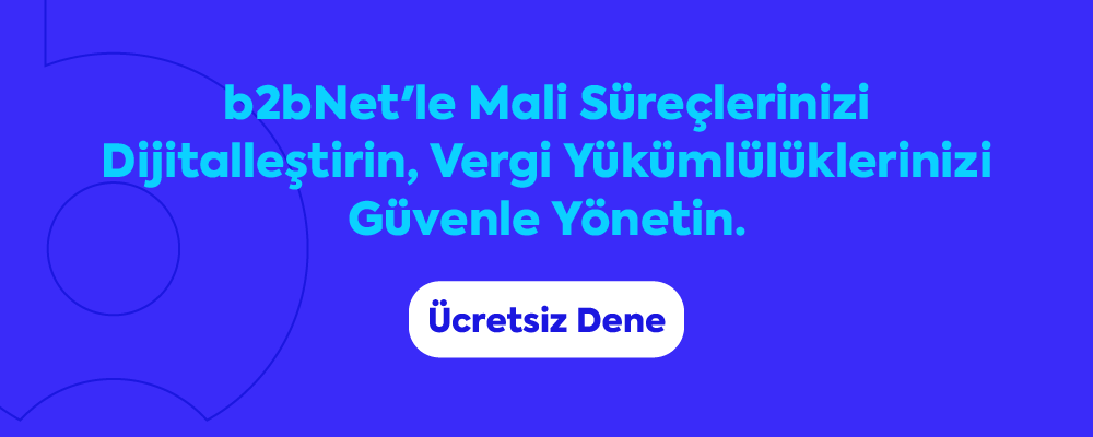 Vergi süreçlerinizi b2bNet'le yönetin.