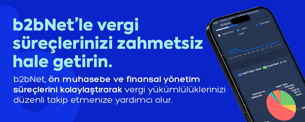 b2bNet'le vergi süreçlerinizi daha kolay, hatasız ve verimli hale getirin.