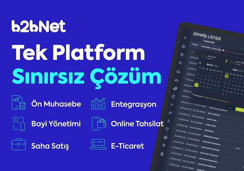 b2bNet’le Bayi Yönetimi, Saha Satış ve Ön Muhasebe Bir Arada!