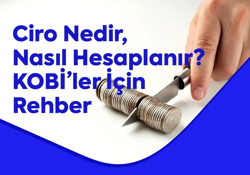 Ciro Nedir, Nasıl Hesaplanır? KOBİ’ler İçin Rehber