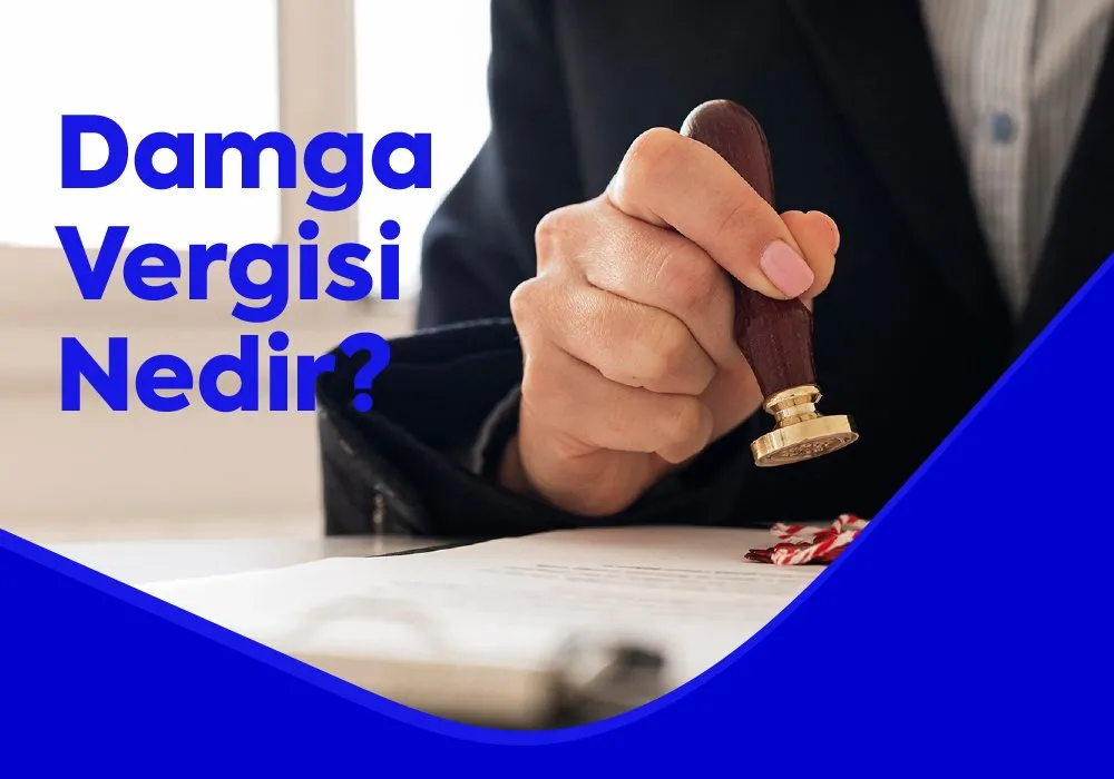 Damga Vergisi Nedir? Temel Kavramlar