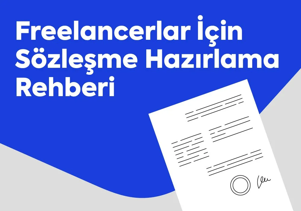 Freelancerlar İçin Sözleşme Hazırlama Rehberi