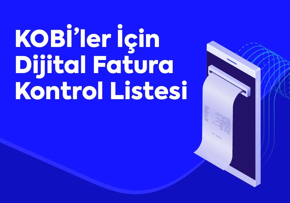 KOBİ’ler İçin Dijital Fatura Kontrol Listesi