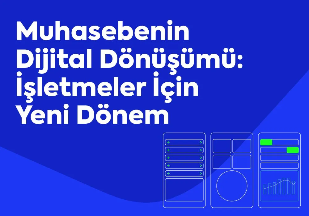 Muhasebenin Dijital Dönüşümü: İşletmeler İçin Yeni Dönem