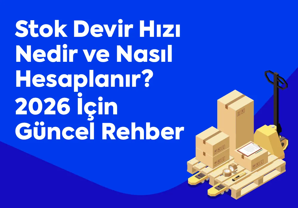 Stok Devir Hızı Nedir ve Nasıl Hesaplanır?